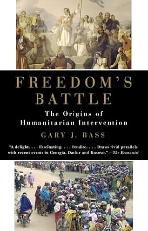 Freedom's Battle: The Origins of Humanitarian Intervention
