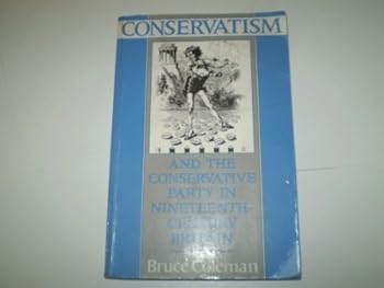 Paperback Conservatism and the Conservative Party in Nineteenth-Century Britain Book