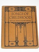 SONGS OF CHILDHOOD. Music Education Series. 1131076036 Book Cover