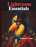 Lightroom essentials: A...