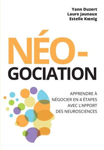 Néo-gociation : Apprendre à négocier en 4 étapes avec l'apport des neurosciences