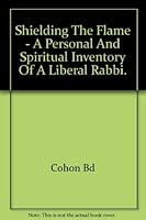 Shielding the flame;: A personal and spiritual inventory of a liberal rabbi, 0819702935 Book Cover