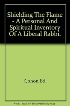 Hardcover Shielding the flame;: A personal and spiritual inventory of a liberal rabbi, Book