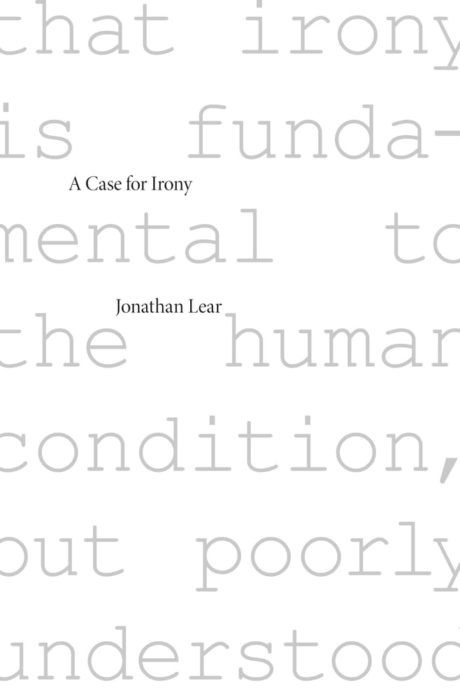 A Case for Irony: 6 (The Tanner Lectures on Human Values)