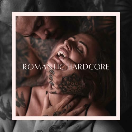 Romantic Hardcore - a podcast about sex and healing with Erin Kyna cover art