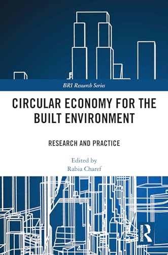 Circular Economy for the Built Environment: Research and Practice (BRI Research Series) (English Edition)