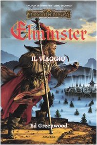 Il viaggio. Trilogia di Elminster. Forgotten Realms: 2 Il viaggio. Trilogia di Elminster. Forgotten Realms: 2