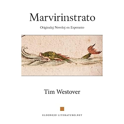 Marvirinstrato: Originalaj noveloj en Esperanto (Esperanto Stories)