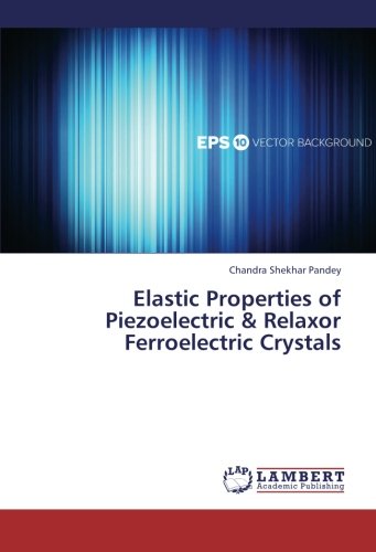 Elastic Properties of Piezoelectric & Relaxor Ferroelectric Crystals