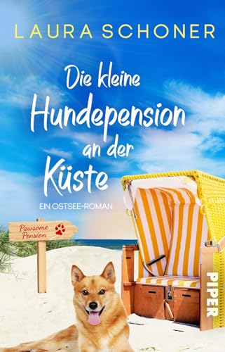 Die kleine Hundepension an der Küste: Ein Ostsee-Roman | Witziger und gefühlvoller Sommerroman am Meer