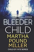 Bleeder: A father's desperate search for his missing son; a runaway boy to be used in a kill-or-cure experiment. 1791338887 Book Cover