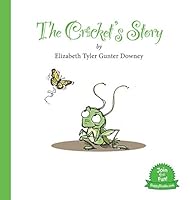 The Cricket's Story 099613400X Book Cover