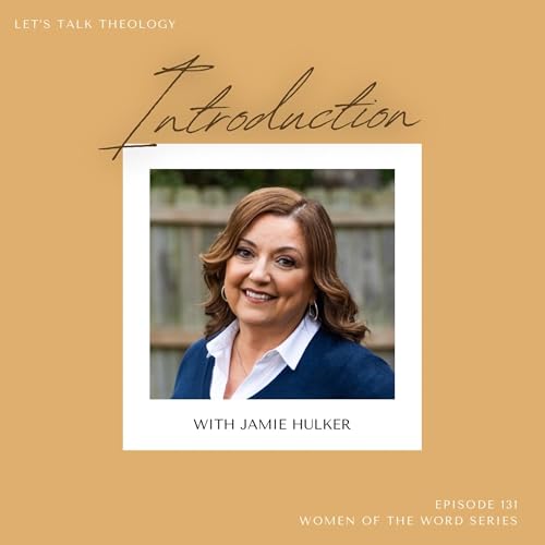 Women of the Word Introduction (with Jamie Hulker)