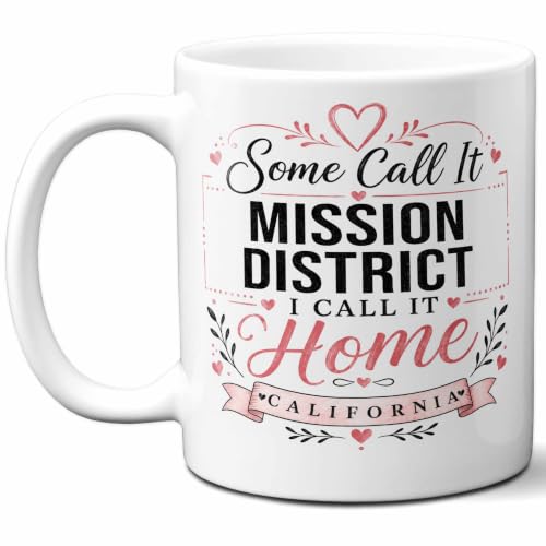 Mission District California Mug, I Call It Home Gift, 11 oz