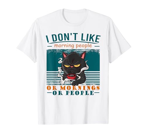 Non mi piace Mattina Persone Angry Funny Cat Bad Cattitude Maglietta