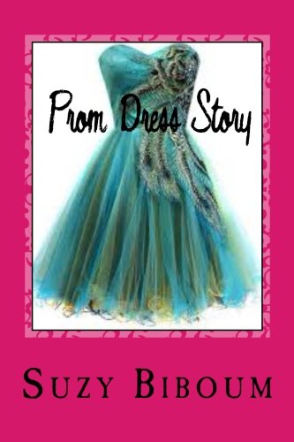 Amazon.com: Prom Dress Story: 9781499715262: Biboum, Suzy: Books
