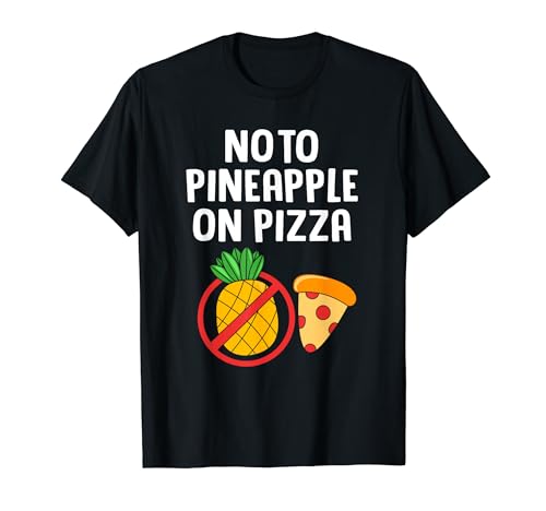 Sin piña en pizza Camiseta