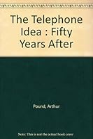 The telephone idea;: Fifty years after, B00085GLWI Book Cover