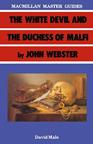 Image of The White Devil and the Duchess of Malfi by John Webster: 18 (Bloomsbury Master Guides)
