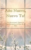 Ao Nuevo, Nueva T!: Devocional/Diario de Transformacin con Dios de 30 Das B0G3WYMRBJ Book Cover