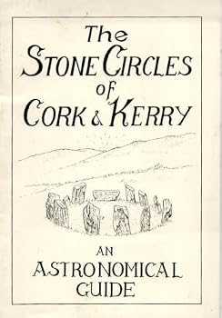 Paperback Stone Circles of Cork and Kerry: An Astronomical Guide Book