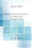 Werkstättenbuchführung für Moderne Fabrikbetriebe (Classic Reprint)