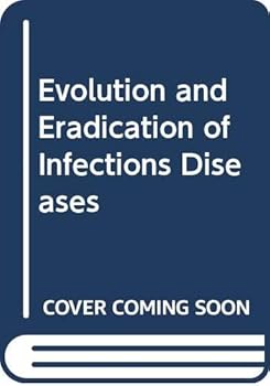 Hardcover The Evolution and Eradication of Infectious Diseases. Book