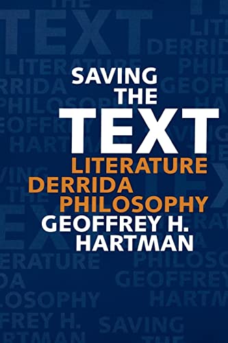 Saving the Text: Literature, Derrida, Philosophy Saving the Text: Literature, Derrida, Philosophy