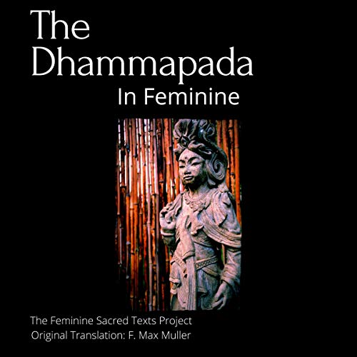 The Dhammapada by The Feminine Sacred Texts Project, F. Max Müller episode artwork