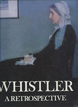 Hardcover Great Masters of Art: Whistler: A Retrospective (Great Masters of Art Series) Book