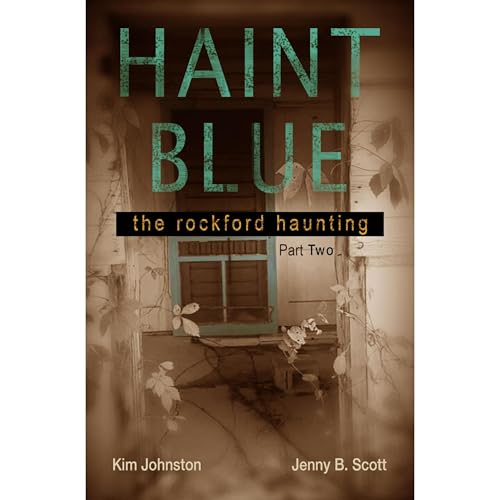 Haint Blue: The Rockford Haunting (Part Two) Audiolibro Por Kim Johnston, Jenny Scott arte de portada