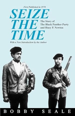 Seize the Time: The Story of the Black Panther Party and Huey P. Newton