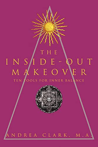 THE INSIDE-OUT MAKEOVER: TEN TOOLS FOR INNER BALANCE