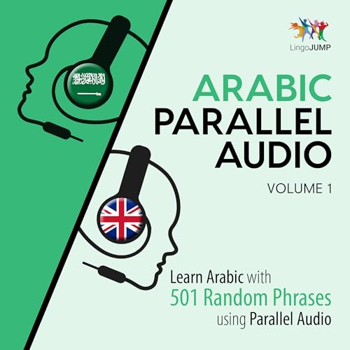Page de couverture de Arabic Parallel Audio: Learn Arabic with 501 Random Phrases Using Parallel Audio, Volume 1