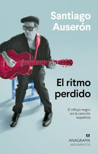 El ritmo perdido: El influjo negro en la canción española: 560 (Argumentos)