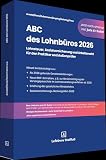 ABC des Lohnbüros 2026: Lohnsteuer, Sozialversicherung und Arbeitsrecht – das Wichtigste zu allen relevanten Bereichen der Lohn- und Gehaltsabrechnung (Stollfuss-Ratgeber)