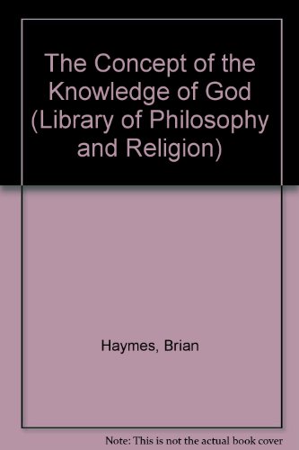 The Concept of the Knowledge of God (Library of Philosophy and Religion)
