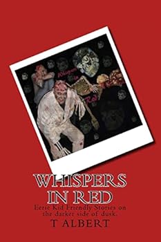 Paperback Whispers In Red: Eerie Kid Friendly Stories on the darker side of dusk. Book