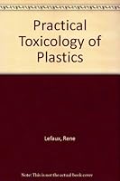 Practical toxicology of plastics; B0007IKUKU Book Cover