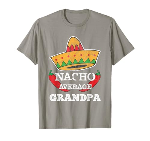 Nacho Average Grandpa T-Shirt Funny Cinco De Mayo Tee Gift T-Shirt