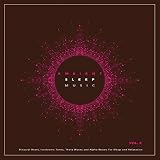  Ambient Sleep Music: Binaural Beats, Isochronic Tones, Theta Waves and Alpha Waves For Sleep and Relaxation, Vol. 2