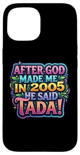 After God Made Me In 2005 He Said Tada ���f�B�[�X�a�����p�[�e�B�[ �X�}�z�P�[�X iPhone 15 �p