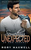 Something Unexpected: An MMM Small Town Romance: Split Rock Ranch Book 2 B0C1JB1SBX Book Cover