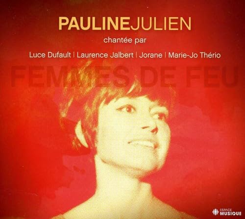Femmes De Feu: Hommage a Pauline Julien [Audio CD] Pauline Julien; Laurence Jalbert; Jorane; Marie-Jo Thério and Luce Dufault