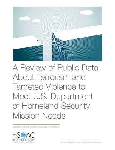 A Review of Public Data About Terrorism and Targeted Violence to Meet U.S. Department of Homeland Security Mission Needs