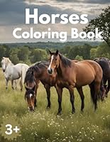 Horses Coloring Book: Galloping Fun: Coloring Adventures for Kids Ages 3+, Easy and lovely horse pictures ready for your kids to color! B0DCJJ48TJ Book Cover