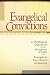 Evangelical Convictions: A Theological Exposition of the Statement of Faith of the EFCA