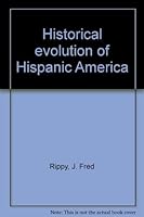 Historical Evolution of Hispanic America B0007G3PAY Book Cover
