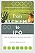 From Alchemy To Ipo: The Business Of Biotechnology