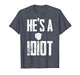 He's A Idiot Tee Donald Trump rating approval mug shot T-Shirt